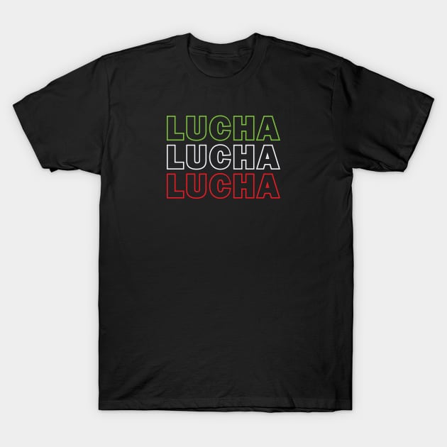 Lucha Lucha Lucha T-Shirt by Ruiz Combat Grappling
